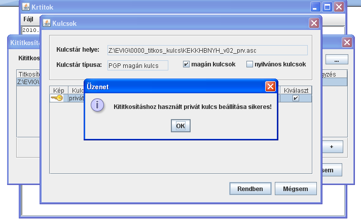 A megjelenő Kulcsok ablak Rendben gombjára kattintva a rendszer tájékoztat arról, hogy a privát kulcs beállítása sikeres, az OK gomb megnyomásával pedig arról, hogy a kititkosítás sikeres.
