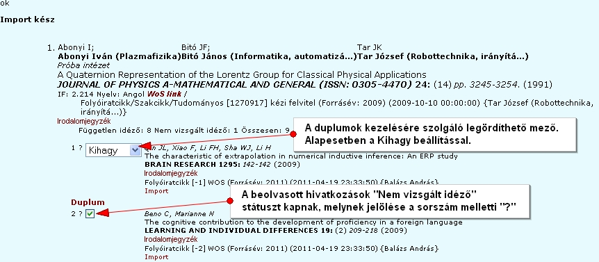 Dokumentum azonosító: a... megadása a lenti mezőben választása esetén itt lehet megadni a hivatkozott mű azonosítóját. Forrás éve: az importálás időpontja.