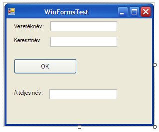 163 vezérlőt. Kérjük be a felhasználó kereszt- és vezetéknevét külön TextBox ban, majd egy harmadikba írjuk ki a teljes nevet, amikor lenyomunk egy gombot.