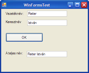 Most valahogy így kellene kinéznie a formnak: Kezeljük a gomb kattintás eseményét: private void OKButton_Click(object sender, EventArgs e) if (LastNameText.Text == "" FirstNameText.