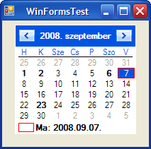 183 new DateTime(2008, 9, 23) ; Az eredmény pedig ez lesz: Két fontos eseménye van, az első a DateChanged, amely akkor aktivizálódik, amikor kiválasztunk az egérrel egy dátumot: private void