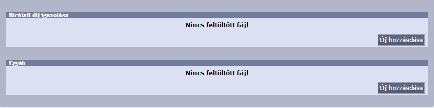 3. befizetett bírálati díj összegének, befizetés dátumának beírása: 4. átutalás visszaigazolásának feltöltése 5. lehetőség: Egyéb dokumentumok feltöltése 6.