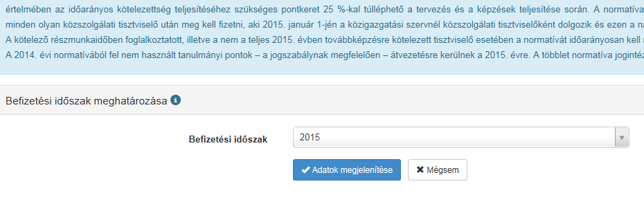 Normatíva befizetése (befizetési időszak) - Általános tájékoztató szöveg (kék mező) a legfontosabb tudnivalókról - Befizetési időszak