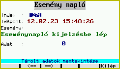 5.1.4 Esemény napló tábla megtekintése A vezérlő program különböző események bekövetkeztét az Esemény napló táblába tárolja. Ezek esemény típus jelzéssel kerülnek a naplóba.