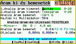 6.9 Áram ki és bemenetek 1.Analóg áram kimenet: Meghatározza az SZMP panelen található 1. analóg áram kimenet információ tartalmát.
