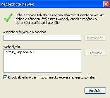 4. Ennek hatására megjelenik a következő ablak: A Webhely hozzáadása a zónához mezőbe írja be a https://vny.nive.hu szöveget, majd kattintson a Hozzáadás gombra. 5.