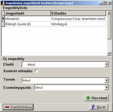 4. 3 E N G E D M É N Y E K A fenti ábrán például a Beugró jegy nevő engedményt mindenkinek van joga használni a Kongresszusi Központban rendezett elıadásokra, valamint Balogh Gyulának van joga