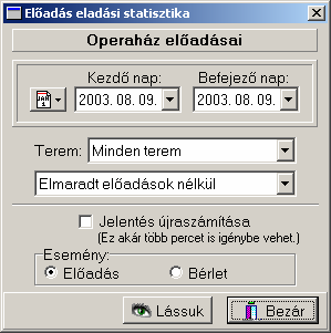 5. 2 E G Y E S J E L E N T É S E K H A S Z N Á L A T A 5.2.3. Elıadás eladási statisztika Ez egy statisztikai célú jelentés egy eseménygazda elıadásainak jegyeladásairól.