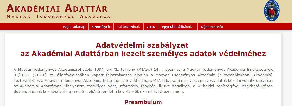 A regisztrációt követően a rendszer rögzíti az adatokat. A bejelentkezés az Akadémiai Adattárba feliratra történő kattintással lép tovább az adattárhoz. 2) Belépés az Akadémiai Adattárba.