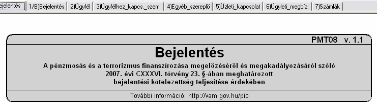 6 Bejelentési kötelezettség ABeV-vel Amennyiben több szerv nyomtatvány kitöltése is lehetséges, válassza a Vám- és Pénzügyırséget: Majd a nyomtatvány típusát: 6.1 