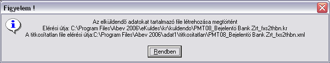 8.7 ABeV elıkészítése küldésre Hibátlanul kitöltött nyomtatvány elektronikus feladása, illetve a titkosított KR fájl létrehozása: A titkosított file