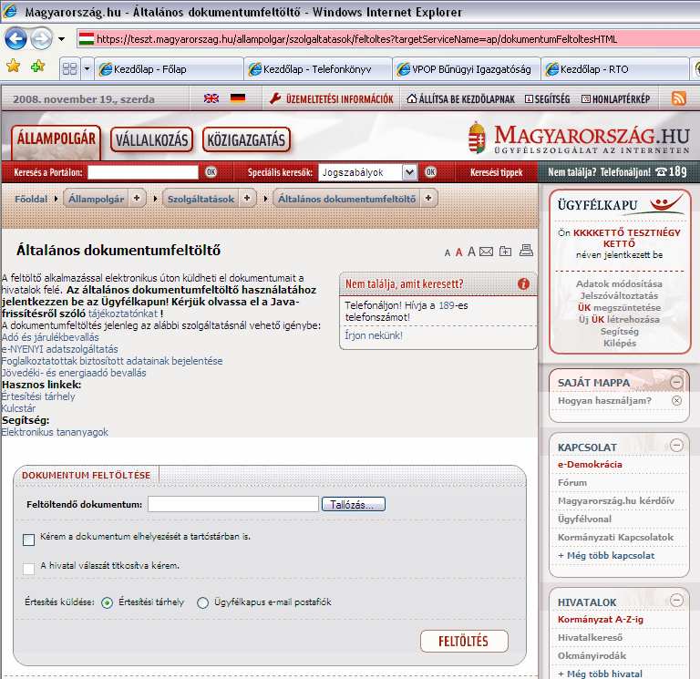 kr Az Ügyfélkapura a http://www.magyarorszag.hu/ weboldalon az Általános dokumentumfeltöltı oldalon lehet feltölteni a titkosított fájlokat.