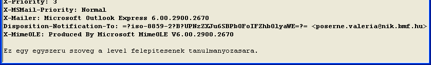 Egyszerű szövegű, nem elküldött levél tanulmányozása (2) Date: a levél előállításának dátuma, ideje MIME-Version: a levelező pr.