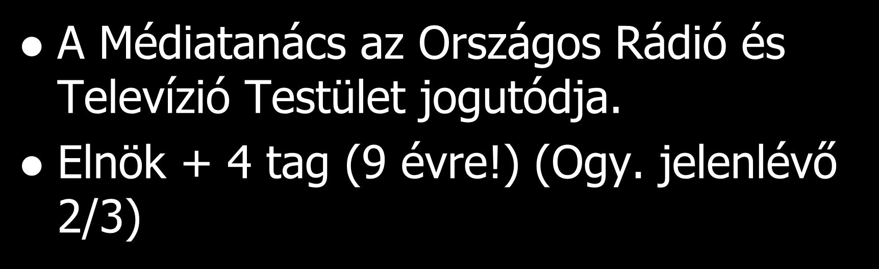 Médiatanács A Médiatanács az Országos Rádió és Televízió