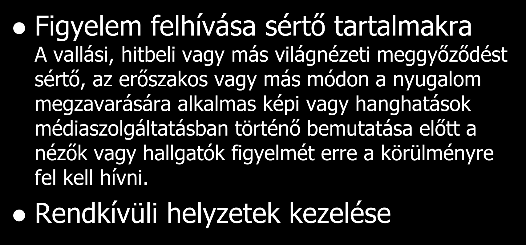 Figyelem felhívása sértő tartalmakra A vallási, hitbeli vagy más világnézeti meggyőződést sértő, az erőszakos vagy más módon a nyugalom megzavarására alkalmas