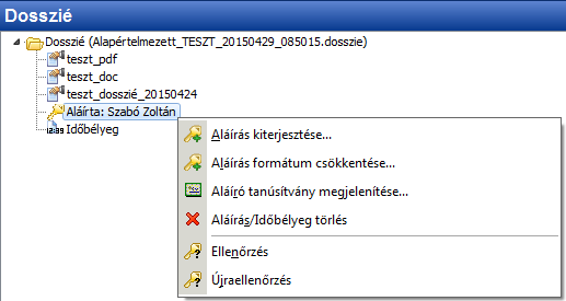 1 Aláírás kiterjesztése A kiválasztott aláírás kiterjesztése magasabb típusra. 2 Aláírás formátum csökkentése Az aláírás kiterjesztésének ellenkező irányú művelete.