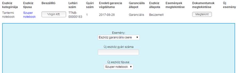 Eszköz cseréje Eszköz esemény Eszköz állapota 0. Beüzemelt 1. Intézmény: Eszköz garanciális csere Csereesemény elbírálására vár 2a.