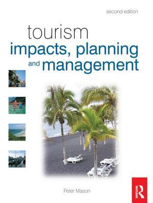 16 Angol nyelvű szakirodalom 22. Mason, Peter Tourism impacts, planning and management / Peter Mason. - 2. kiad. - London ; New York : Routledge, 2008. - xxiv, 289 p. : ill.