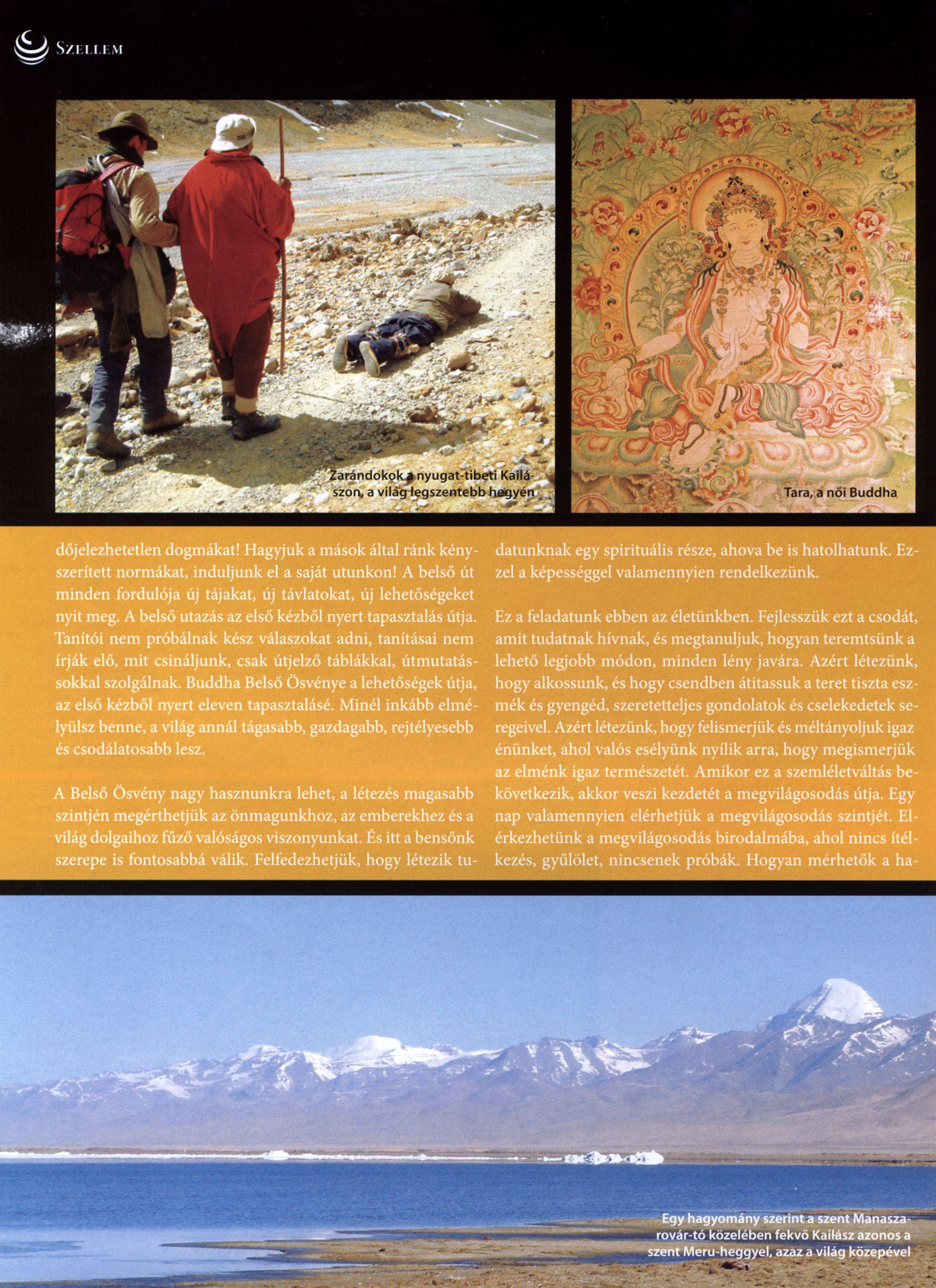 SZELLEM Zarándokok a nyugat-tibeti Kailászon, a világ legszentebb hegyén Tara, a női Buddha dőjelezhetetlen dogmákat!