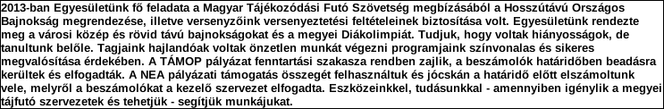 Támogatási program elnevezése: Támogató megnevezése: központi költségvetés Támogatás forrása: önkormányzati költségvetés nemzetközi forrás más gazdálkodó Támogatás időtartama: Támogatási összeg: -