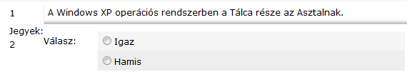 Igaz/Hamis Csak két válasz lehetőség van