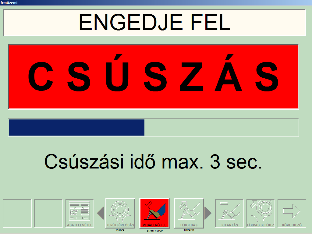 folyamatos fennmaradása esetén hátra van a fékpad leállításáig. Ha az idő letelte előtt felengedjük a féket és a csúszás megszűnik, akkor a fékpad nem áll le és a mérés folytatható.
