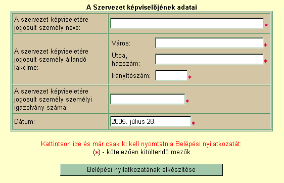 11. Ezután a Belépési nyilatkozat elkészítése következik. Az alábbi táblázat mezőit töltse ki helyesen, a vonatkozó iratoknak megfelelően.