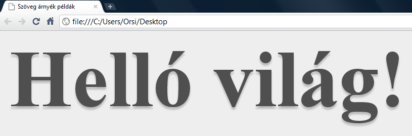 Figyelem! Az Internet Explorer-ek nem értelmezik a text-shadow tulajdonságot, árnyék nélkül jelenítik meg a szöveget ( az IE 10 el már működni fog ).