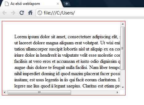 Ha a scroll értéket adjuk meg, csak a div dobozban lévő rész látszódik görgetősávokkal ellátva ( melyek takarnak a szövegből ): div { width:400px; height:240px; border:thin solid red;