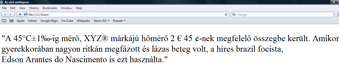 ± ± ± ( plus-or-minus ) ( per mille ) X ( multiplication ) ( non-breaking space ) A karakter entitások teljes skálája a W3C webhelyén nézhető meg.