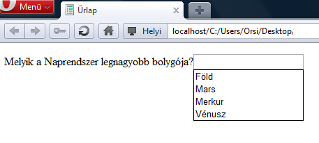 i) Az Opera 11.1-től és a Firefox 4-től értelmezik egyelőre a - vagy a megadott lista egy értékének a kiválasztását, - vagy egy, a listában nem szereplő értéknek a szövegmezőbe való beírását.
