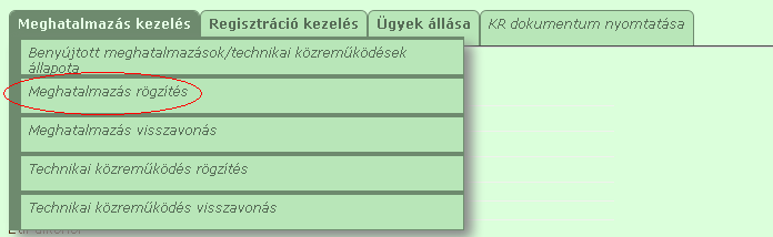 A megjelenő oldalon válassza ki, hogy saját nevében vagy meghatalmazottként kíváne kérelmet benyújtani. Ha most kíván új meghatalmazást rögzíteni, akkor a saját nevében opciót válassza.