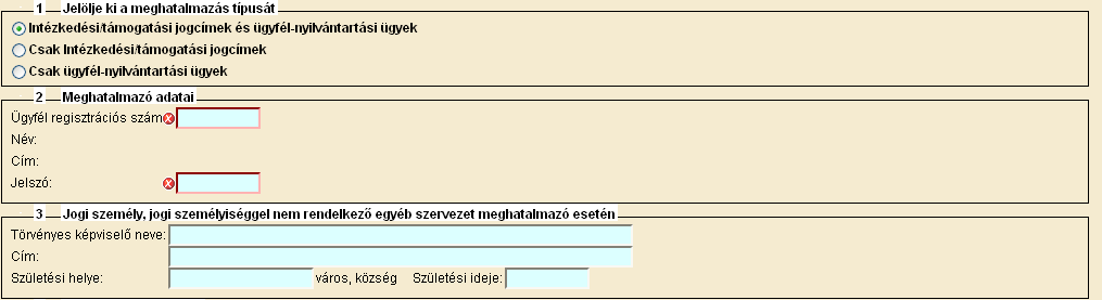 Fontos, hogy meghatalmazást csak saját néven tudja rögzíteni, tehát figyelni kell, hogy amennyiben egy ügyfél nevében már kérelmet adott be, utána ki kell lépni és a saját nevében kell újra belépni a