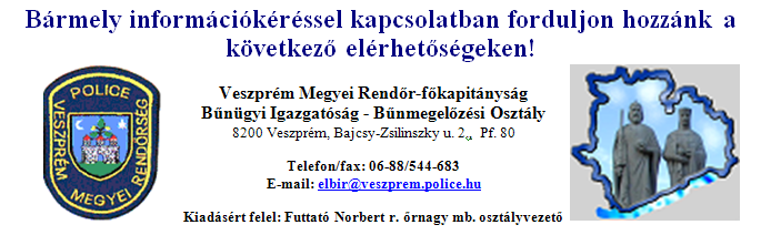 3. Témával kapcsolatos kiadványaink Hírlevelünk mellékleteként csatolunk néhány, Főkapitányságunk által a témával kapcsolatosan összeállított kiadványt.