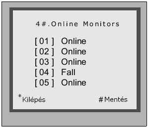 9.2 Csatlakoztatott monitorok / beltéri egységek keresése Az eszközök menü eléréshez a 'Főmenüben' nyomja meg egymás után az '1#' gombokat. Az 'Eszközök' menüben válassza az '4'-es menüpontot.