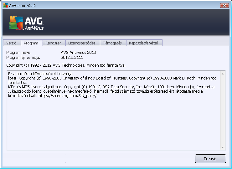 A Program fülön információt talál az AVG Anti-Virus 2012 programfájl verziójáról és a termékben használt, harmadik féltől származó kódról: A Rendszer lap az operációs rendszer