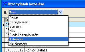 Ha a Rendezetlen szempontot választjuk ki a rendezettségi ablakból, akkor a rögzítés sorrendjében jelennek meg a bizonyaltok. A Keresés mindig az adott rendezettségi szempont szerint lehetséges.