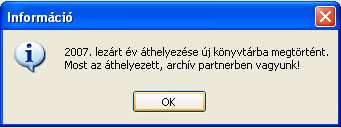 hozzá lehet írni az évszámot) és meg kell adni az archív könyvtárat, valamint a partner kódját. A program átmásolja a lezárt év adatait a megadott új archív könyvtárba.