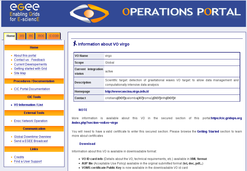 The Virgo Virtual Organisation Virgo is one of the 211 Virtual Organisation of the EGI Grid.