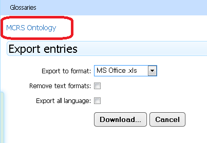 S41M01 MCRS Ontology glossary MCRS Ontológia glosszárium Itt olvashatjuk annak a glosszáriumnak a nevét, amelyikben éppen benne vagyunk.