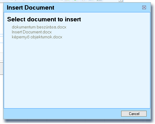 Dokumentum beszúrása S22I22 Insert Document Dokumentum beszúrása S22I22 Insert Document Dokumentum beszúrása Az ikonra kattintva lehetőségünk van dokumentumot beszúrni a feltöltött állományok közül.