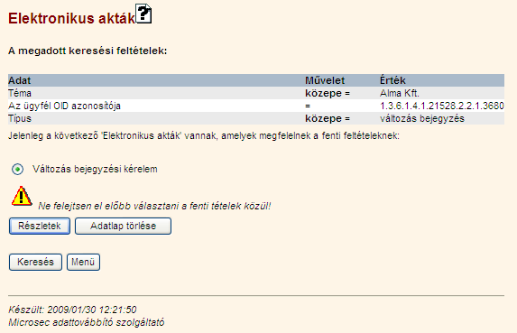 Töltse ki a megfelelı keresımezıket 2, például az alábbiak szerint, majd kattintson a Végrehajtás gombra: A megjelenı eredménylapon válassza ki az aktát, majd kattintson a Részletek gombra: 2 Az