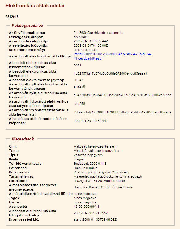 A megjelenı adatlapon Az archivált elektronikus akta URL-je: pont mellett találja meg az archivált elektronikus aktát: Töltse le az e-aktát az