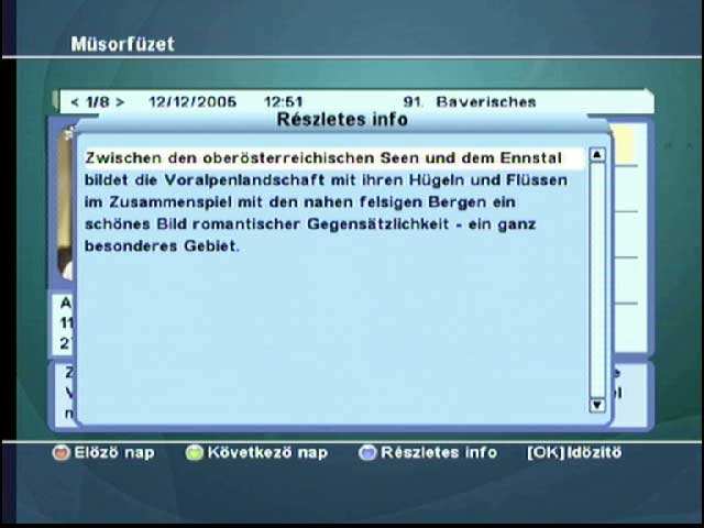 Amennyiben van információ, úgy a kurzorral kijelölt sorban megnyomva a KÉK gombot feltűnik a részletes információ ablaka. Az OK megnyomására felbukkan az időzítés ablaka jelezve annak állapotát.