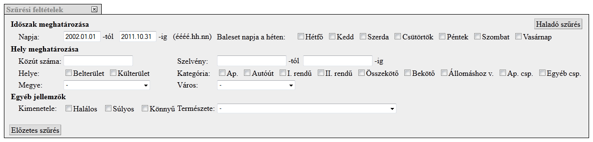 Lekérdezés gyors szűrési feltétel megadás A leggyakrabban használt szűrési feltételek jelennek meg külön-külön mezőkként