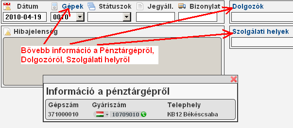 Meghibásodott gépek lista ábra Forgalmi irodán lévő gépek listája A forgalmi irodákon lévő pénztárgépek a Lekérdezések Szolgálati helyen menü segítségével kérhetjük le, mely a meghibásodott gépek