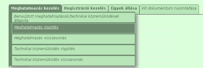 4. A megjelenő oldalon válassza ki, hogy saját nevében vagy meghatalmazottként kíván-e kérelmet benyújtani. Ha most kíván új meghatalmazást rögzíteni, akkor a saját nevében opciót válassza.