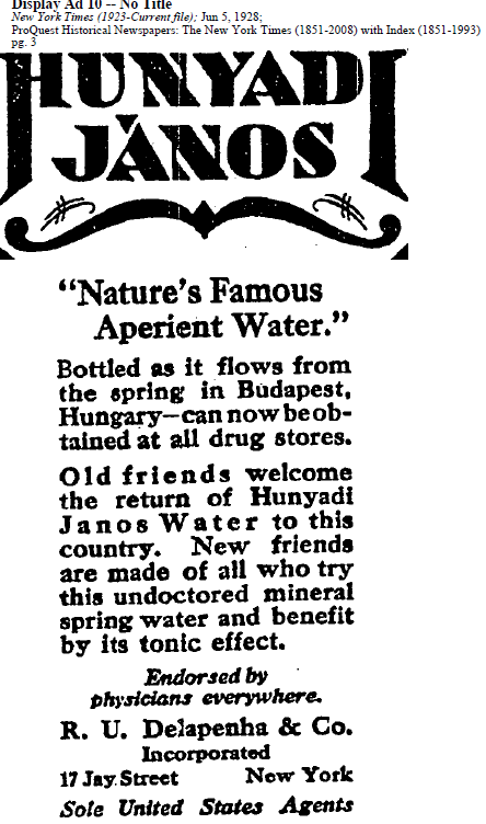 Susan Glanz The Battles of Hunyadi János in America product, the water, was imported into the US even as late as 1928 as the advertisement show.