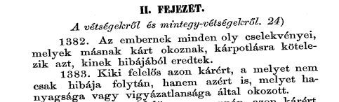 dogmatikai jellegzetességek a) tükrözik a polgári jogi felelősség következetes önállósítását, a büntetőjogi felelősségtől való teljes elválasztását.