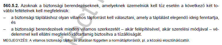 Biztonsági tápforrás előírása a hatályos OTSZ szerint: Itt azt kell vizsgálni, hogy az építmények esetén NAK, AK és az KK kockázati besorolású építmények